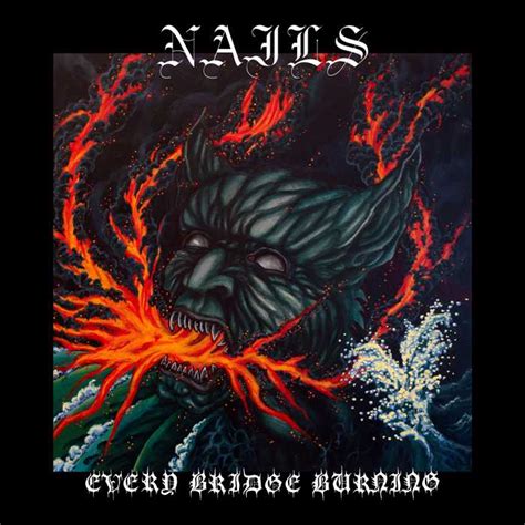 Album Review: NAILS Every Bridge Burning .